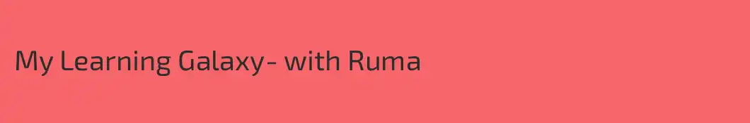 My Learning Galaxy- with Ruma